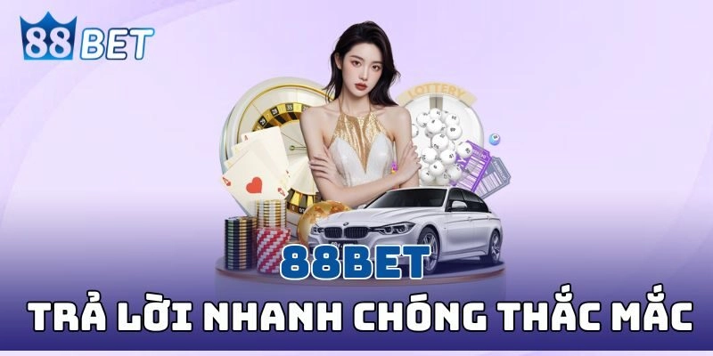 88BET | Trang Chủ Nhà Cái 88BET.COM Chính Thức 2026 Tổng hợp các câu trả lời nhanh chóng cho thắc mắc của hội viên